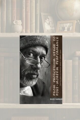 From Proscenium Stage to Post-mortem Performance Journey towards intimate space to infinite space